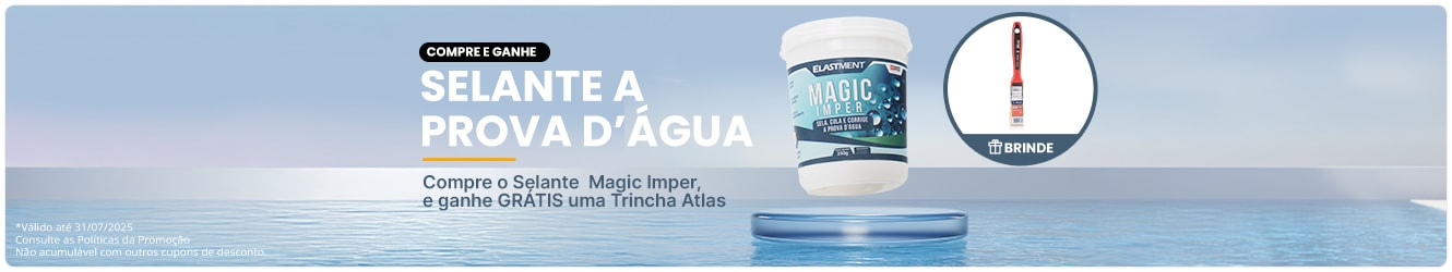 SELANTE A PROVA D'ÁGUA | Na compra do Magic Imper ganhe uma Trincha da Atlas