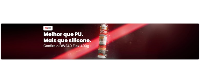 SELANTE ADESIVO DW240 | Mais forte que silicone. Resistente à água, ao sol e ao tempo.